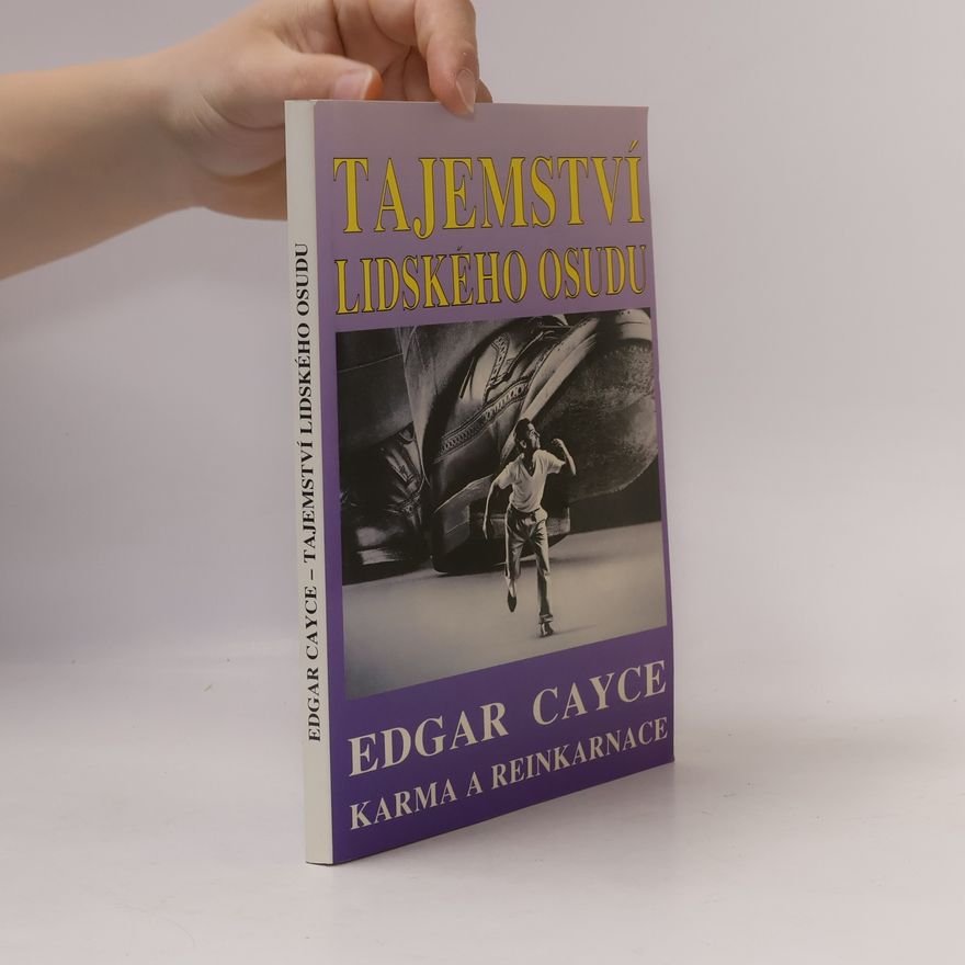Stuart Gordon Tajemství lidského osudu : Edgar Cayce: karma a reinkarnace