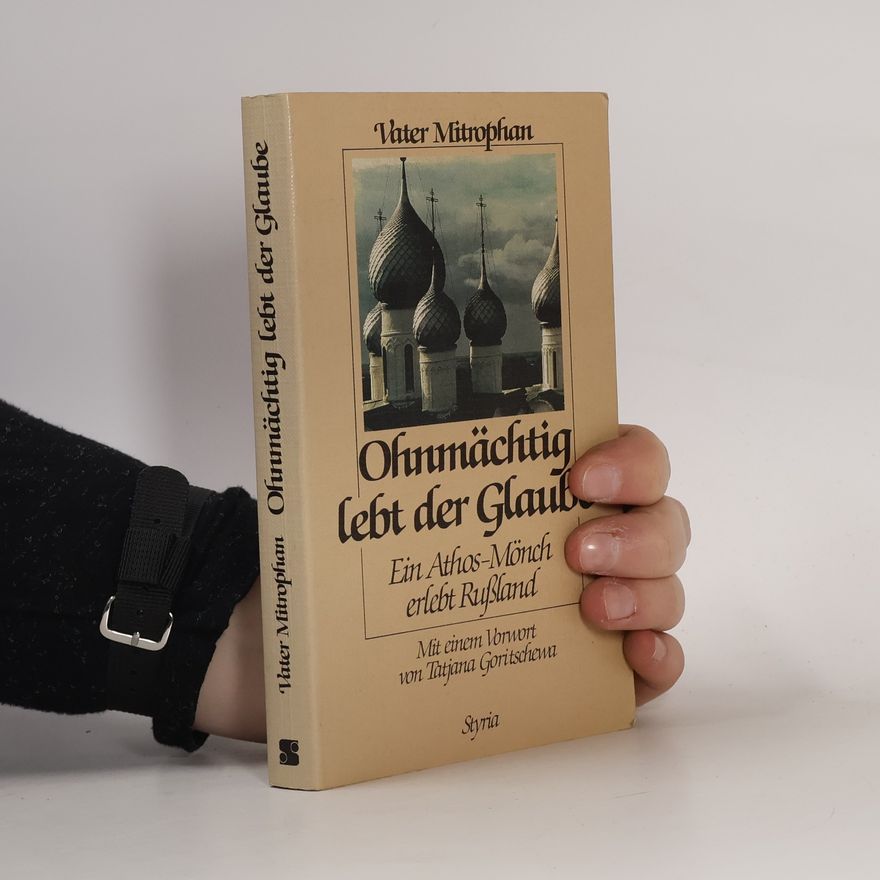 Vater Mitrophan Ohnmächtig lebt der Glaube