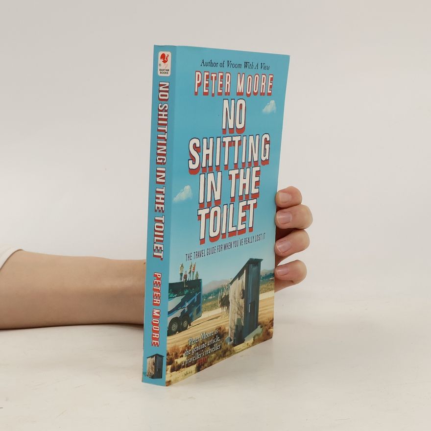 Peter Moore No Shitting in the Toilet