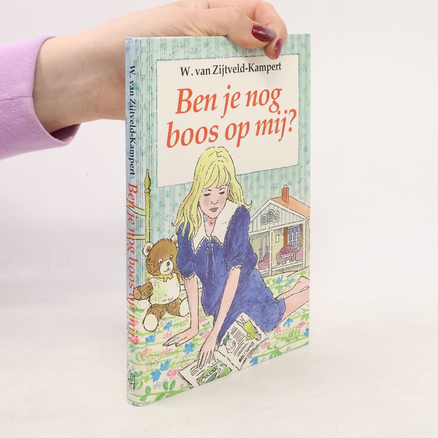 W. van Zijtveld Kampert Ben je nog boos op mij?