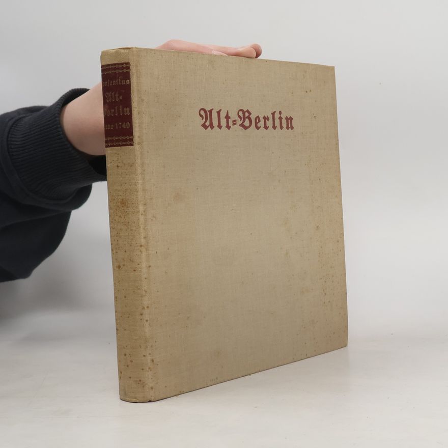 Ernst Consentius Alt-Berlin: Anno 1740