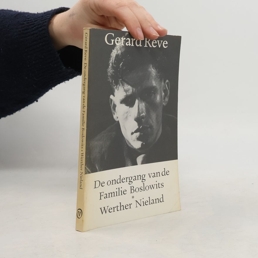 Gerard Kornelis van Het Reve De ondergang van de familie Boslowits ; Werther Nieland