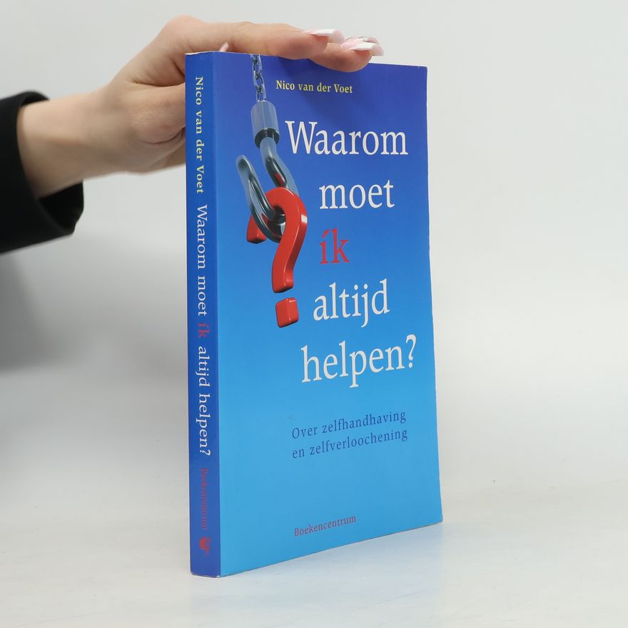 Nico van der Voet Waarom moet ik altijd helpen?