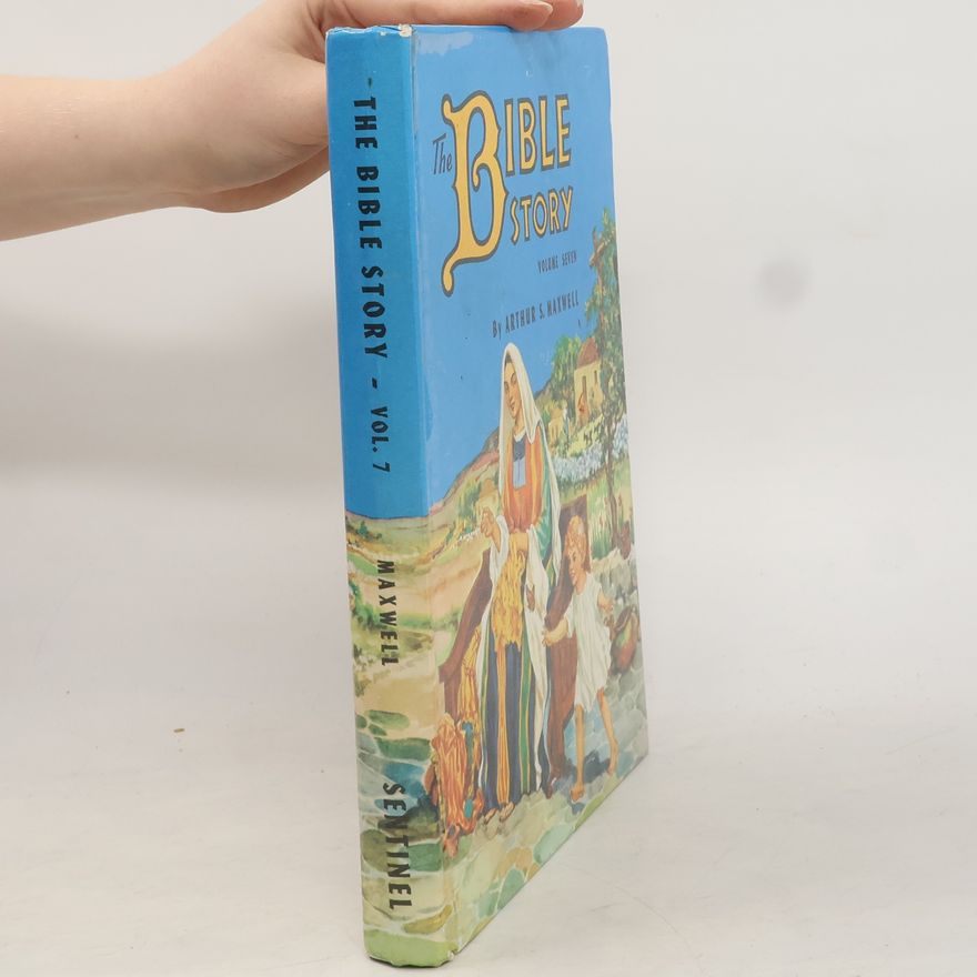 Arthur S. Maxwell The Bible Story - 7: Wonderful Jesus