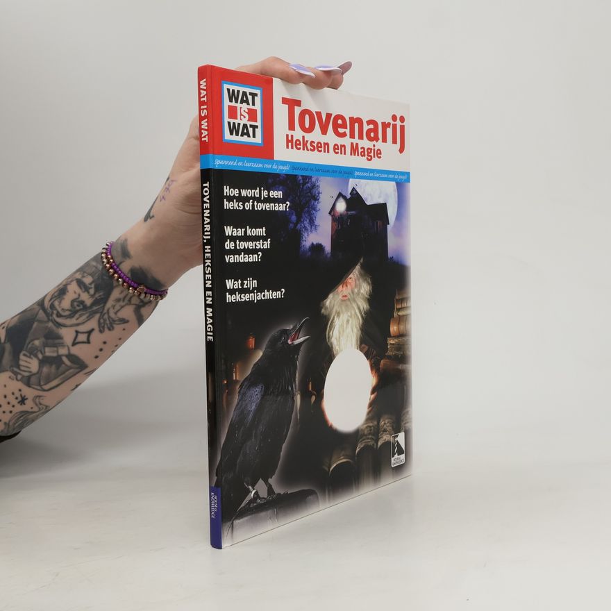 Anika Stokkentre Wat is Wat: Tovenarij, heksen en magie