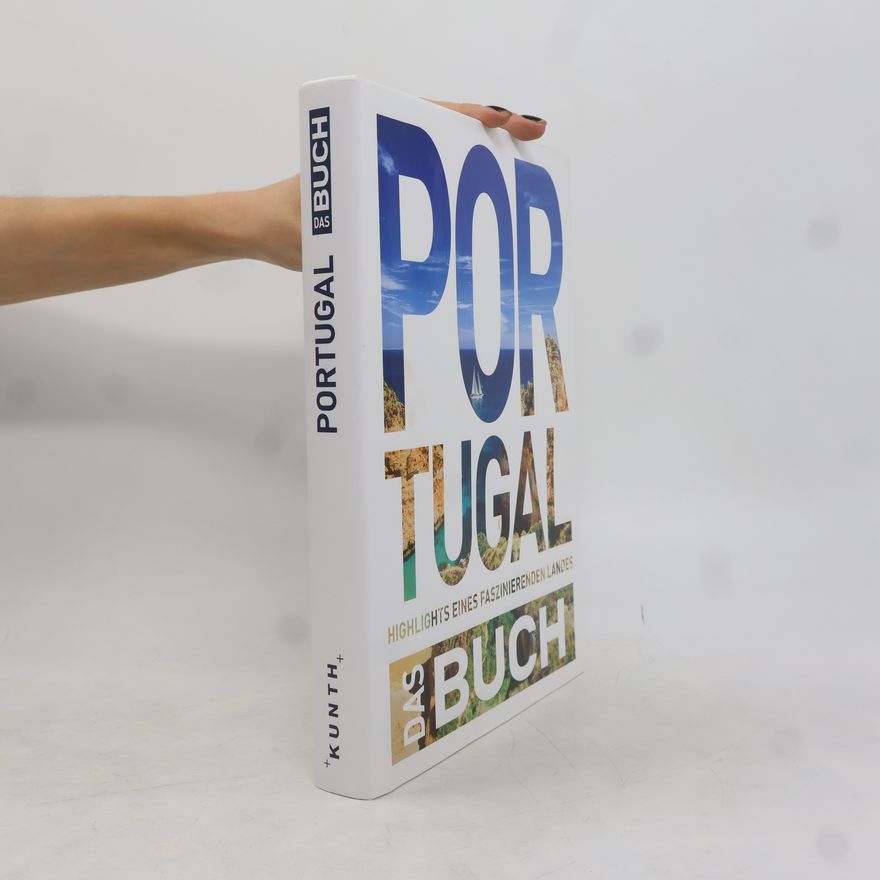 Andrea Lammert KUNTH Portugal. Das Buch. Highlights eines faszinierenden Landes