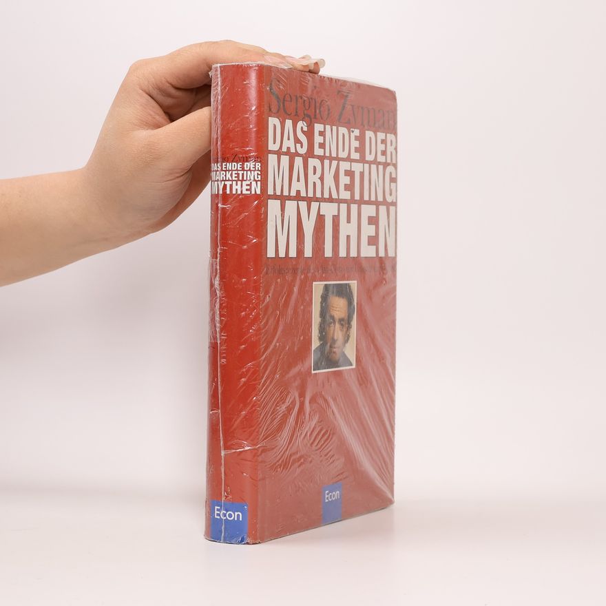 Sergio Zyman Das Ende der Marketing-Mythen