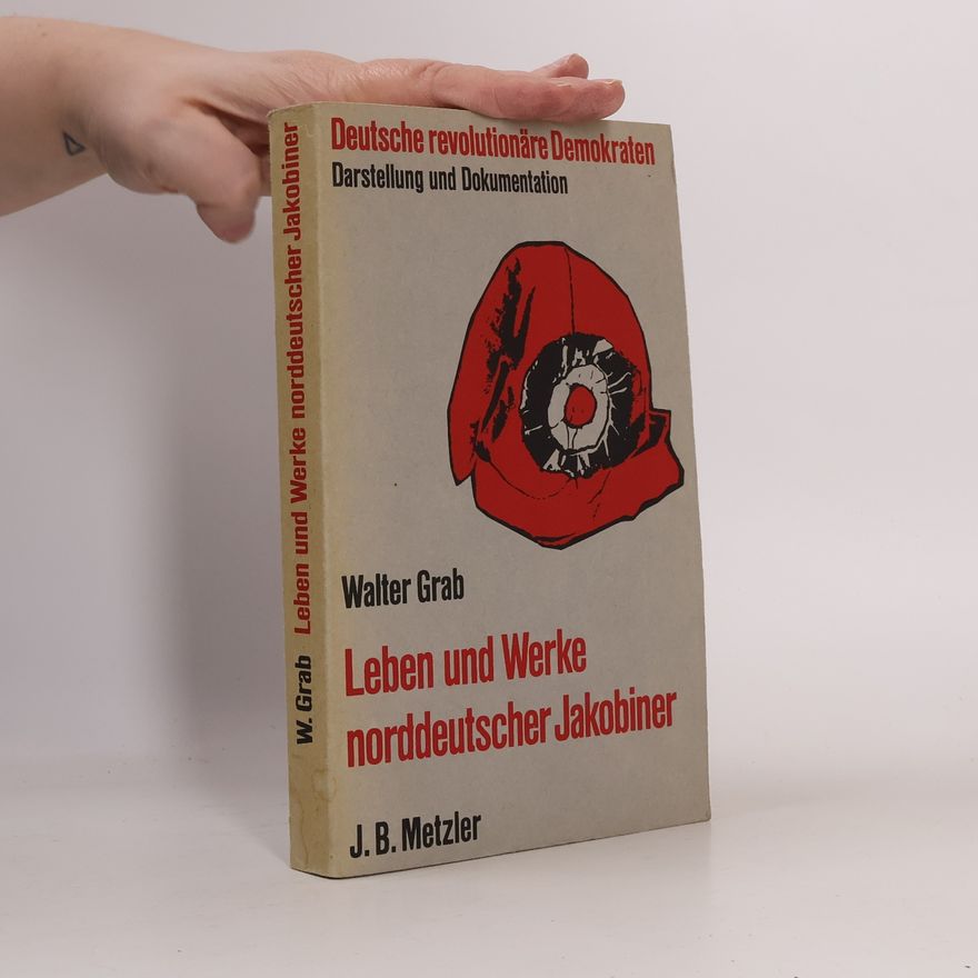 Walter Grab Leben und Werke norddeutscher Jakobiner