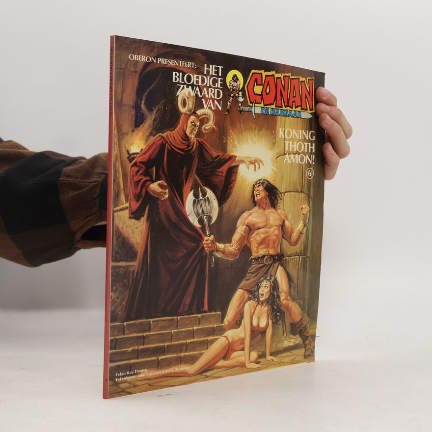 Tony DeZuniga Het bloedige zwaard van Conan de barbaar - 6: Koning Toth Amon!