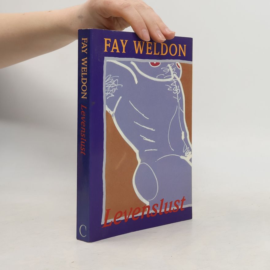 Fay Weldon Levenslust