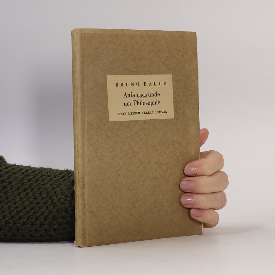 Bruno Bauch Anfangsgründe der Philosophie