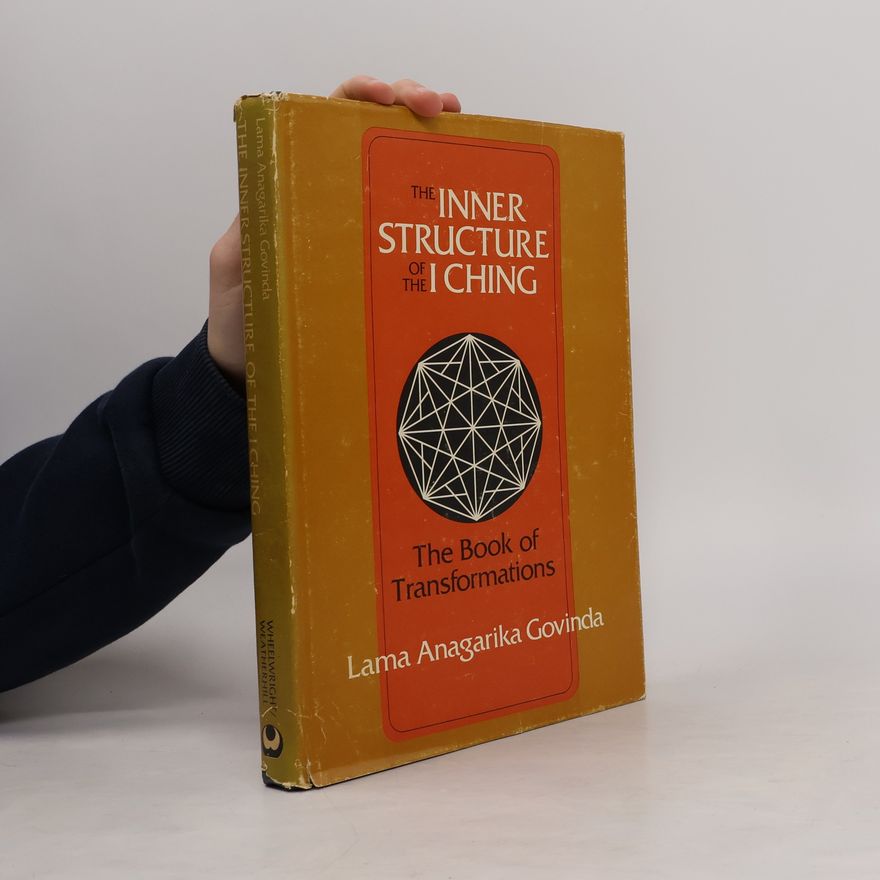 Anagarika Govinda The Inner Structure of the I Ching