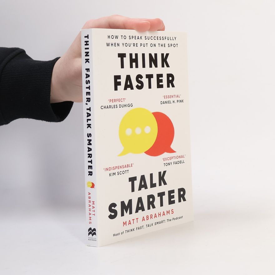 Matt Abrahams Think Faster, Talk Smarter
