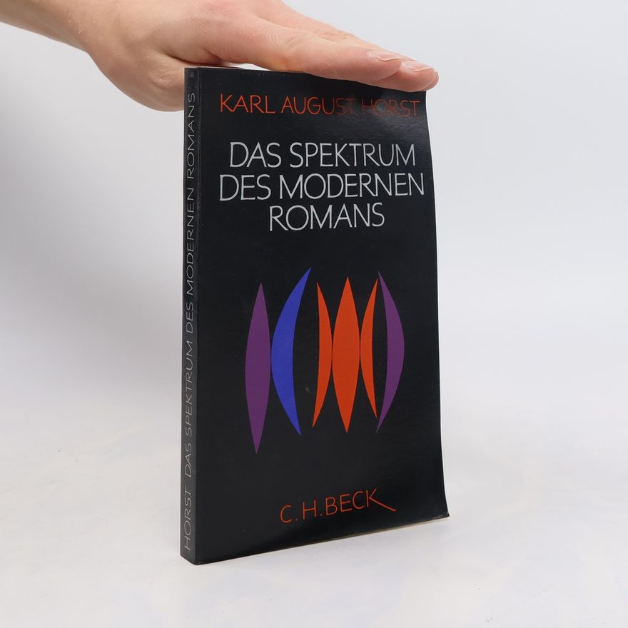 Karl August Horst Das Spektrum des modernen Romans