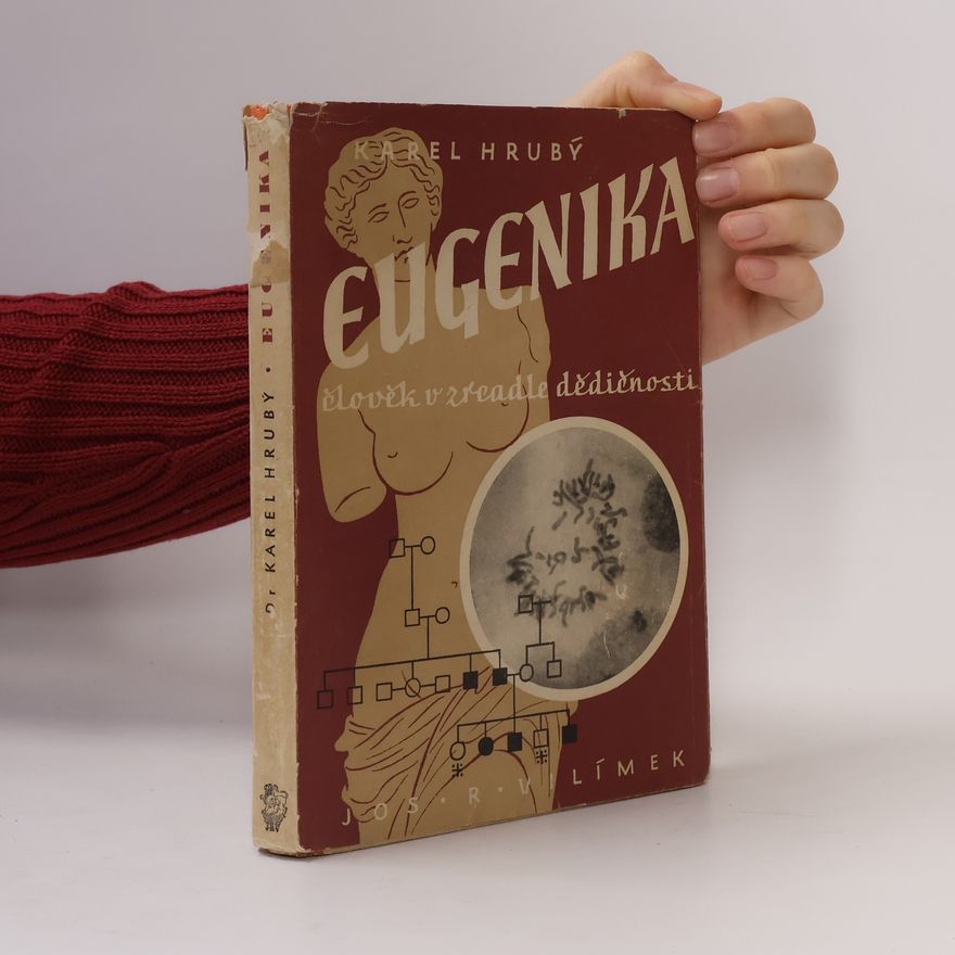 Karel Hrubý Eugenika. Člověk v zrcadle dědičnosti