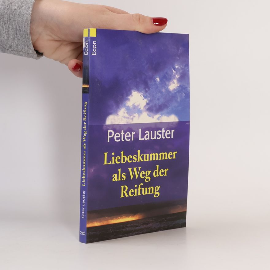 Peter Lauster Liebeskummer als Weg der Reifung