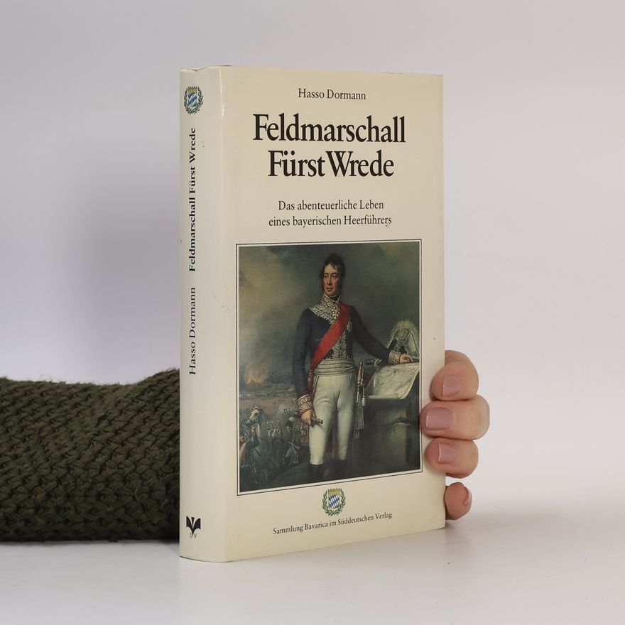 Hasso Dormann Feldmarschall Fürst Wrede