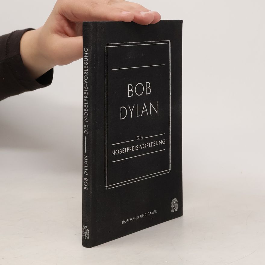 Bob Dylan Die Nobelpreis-Vorlesung