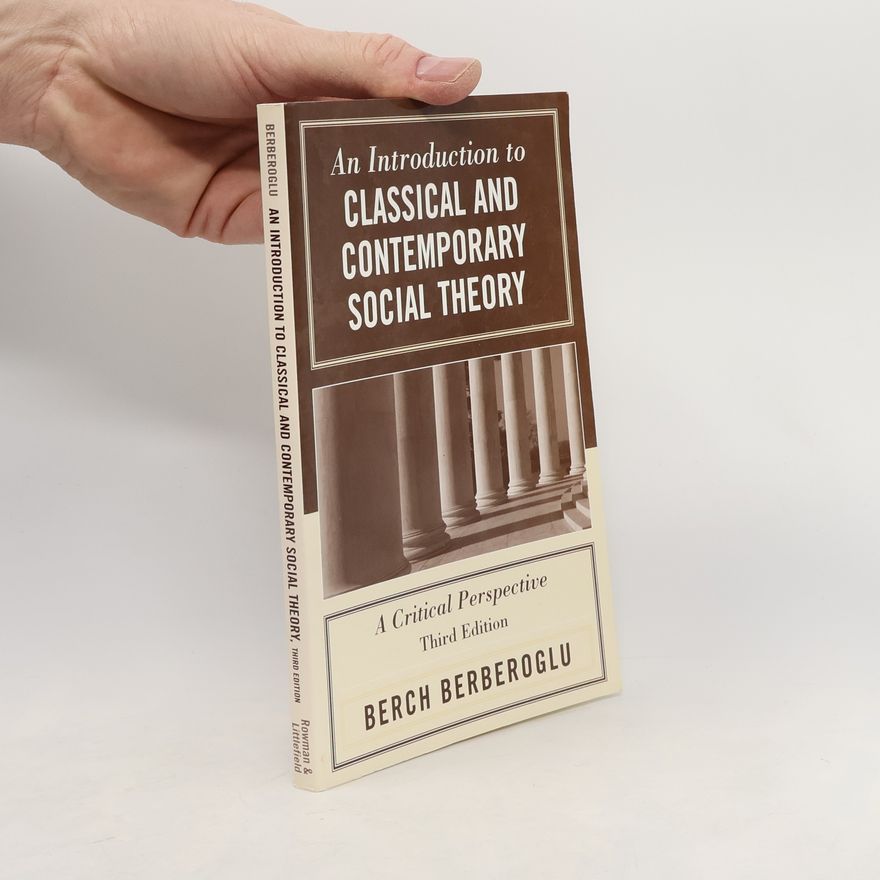 Berch Berberoglu An Introduction to Classical and Contemporary Social Theory