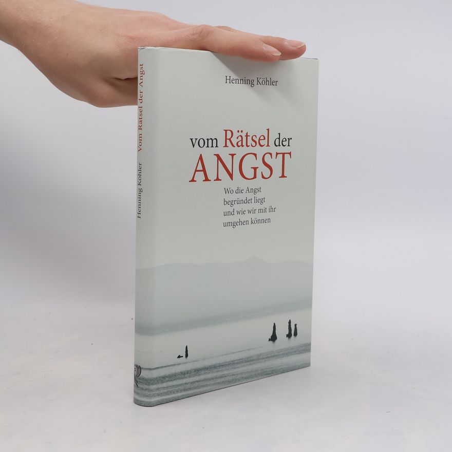 Henning Köhler Vom Rätsel der Angst