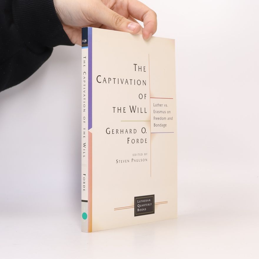 Steven D. Paulson Lutheran Quarterly Books: The Captivation Of The Will