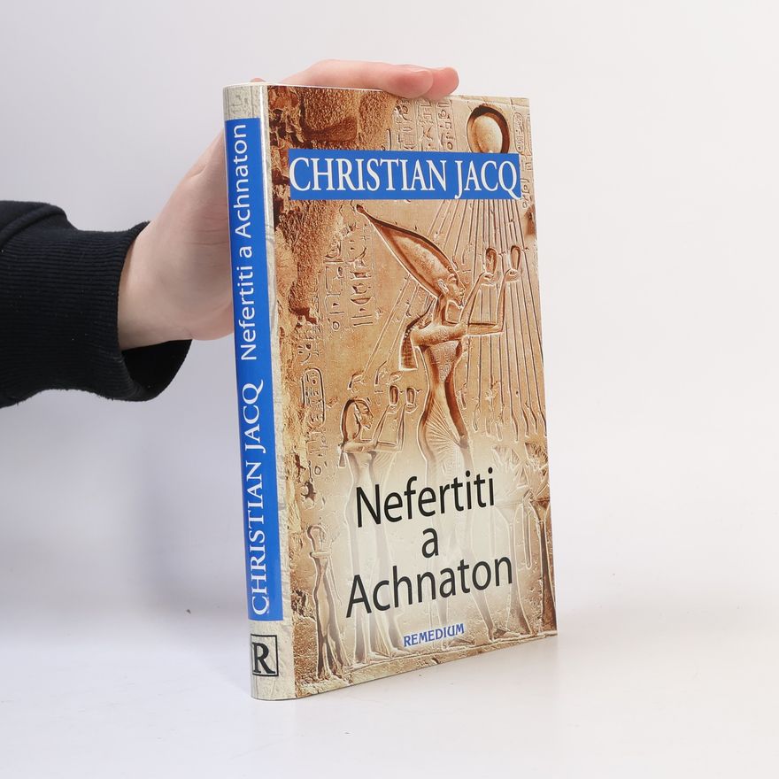 Christian Jacq Nefertiti a Achnaton