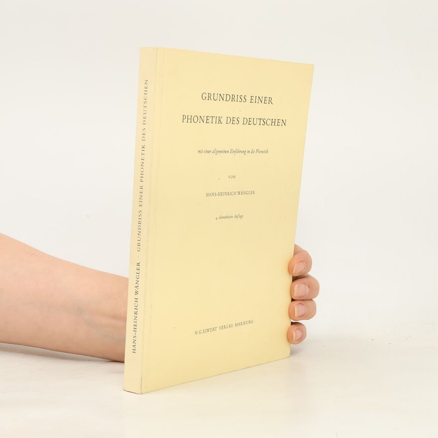 Hans Heinrich Wängler Grundrisse einer Phonetik des Deutschen