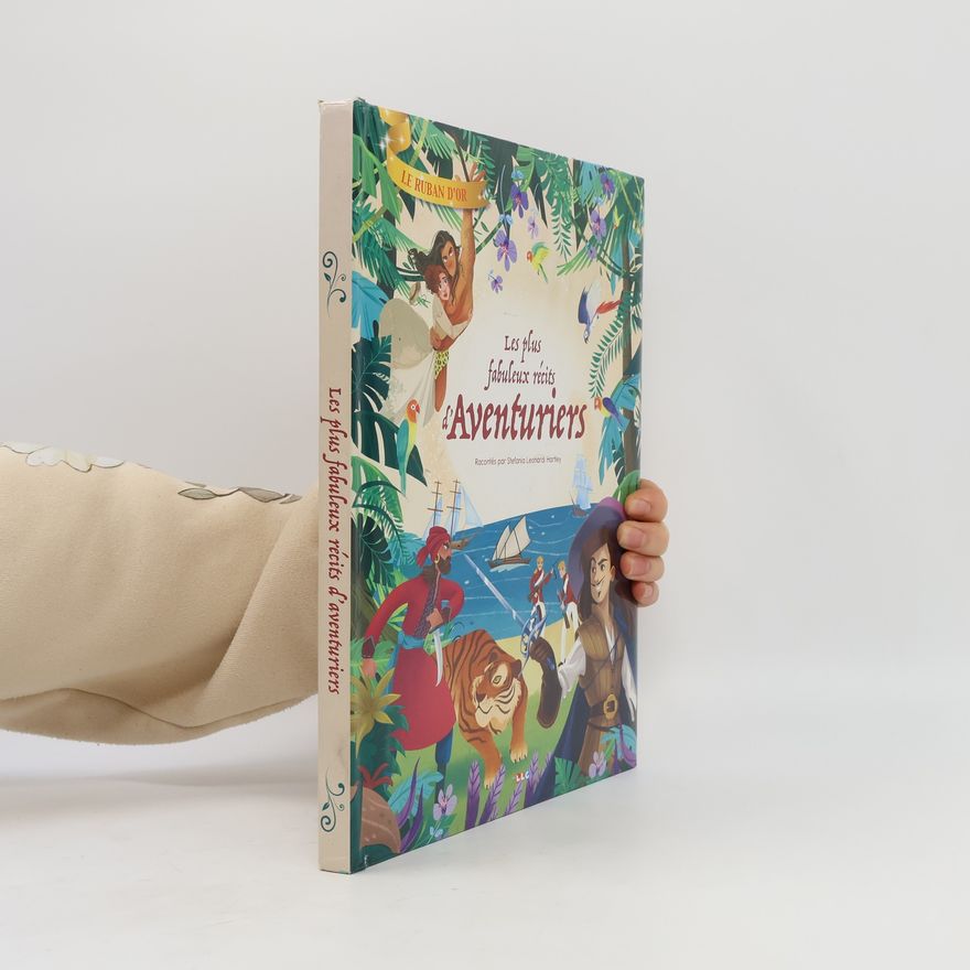 Stefania Leonardi Hartley Les plus fabuleux récits d'aventuriers