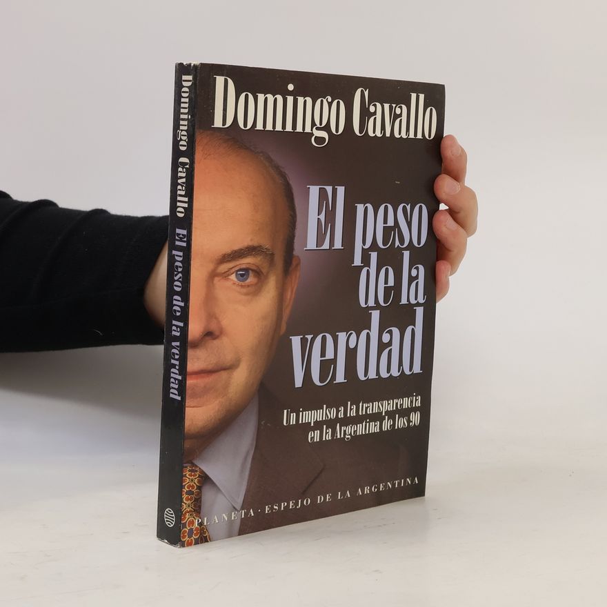 Domingo Felipe Cavallo Espejo de la Argentina: El peso de la verdad