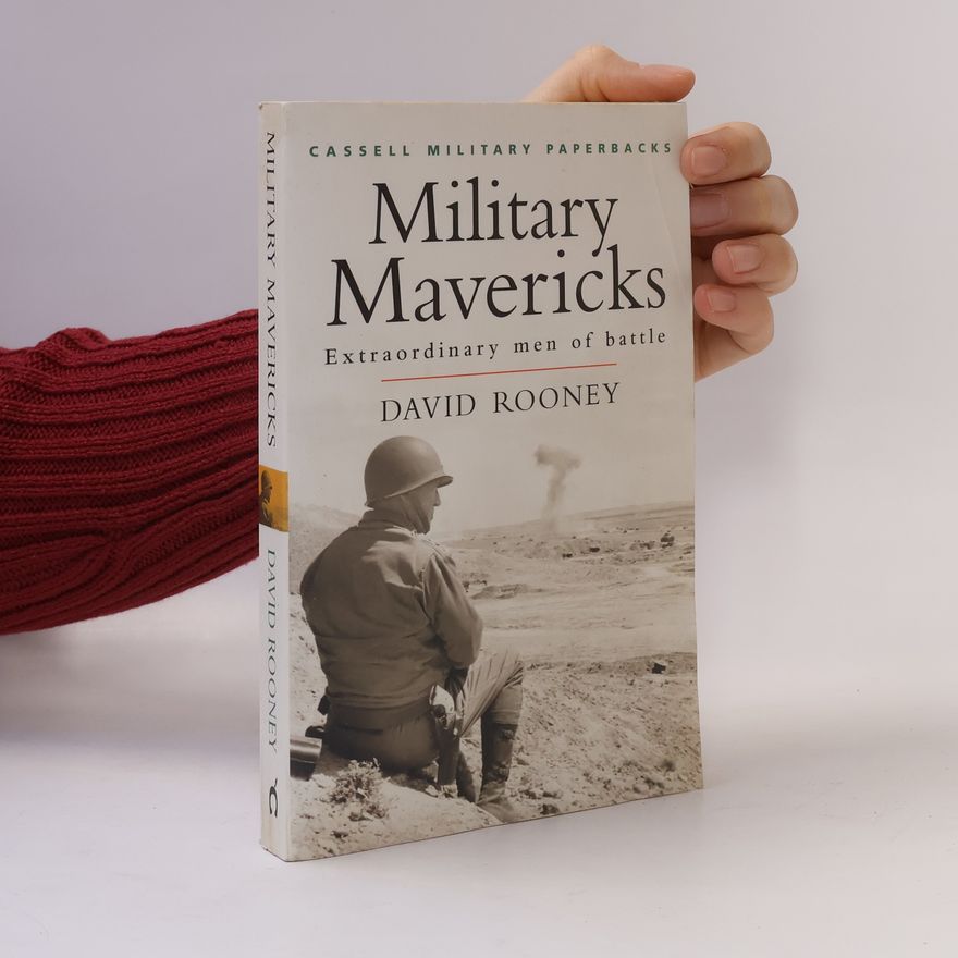 David Rooney Cassell Military Paperbacks: Military Mavericks
