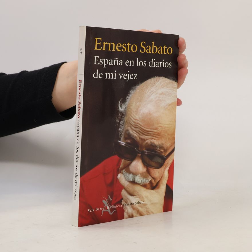 Ernesto Sábato España en los diarios de mi vejez