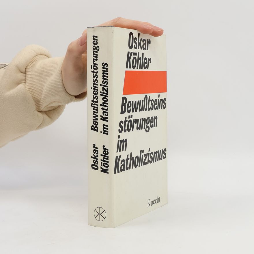 Oskar Kohler Bewußtseinsstörungen im Katholizismus