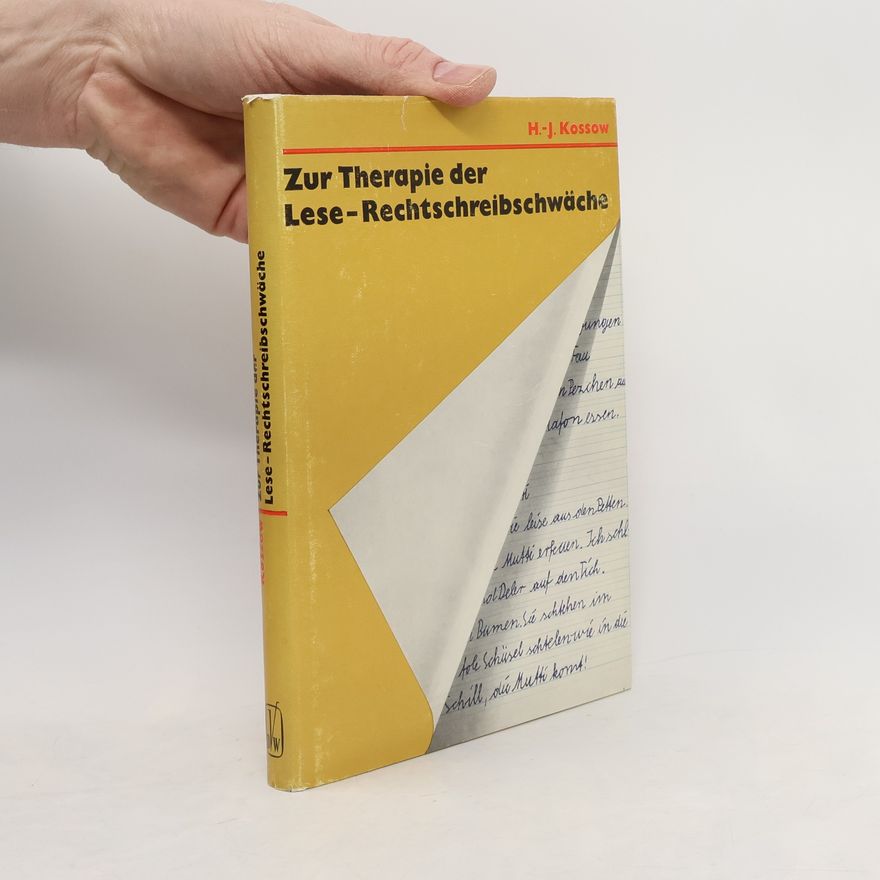 Hans-Joachim Kossow Zur Therapie der Lese-Rechtschreibschwäche