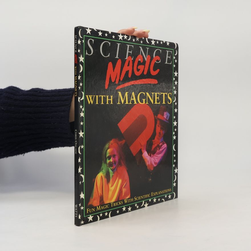 Chris Oxlade Science Magic with Magnets
