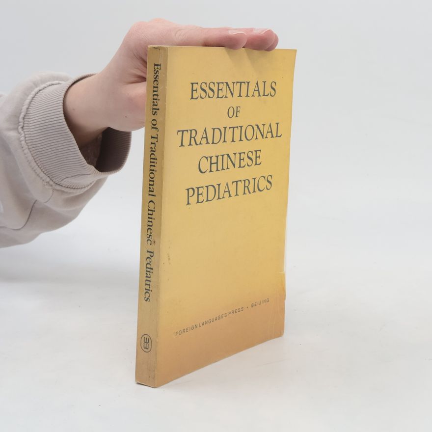 Autorenkollektiv Essentials of Traditional Chinese Pediatrics