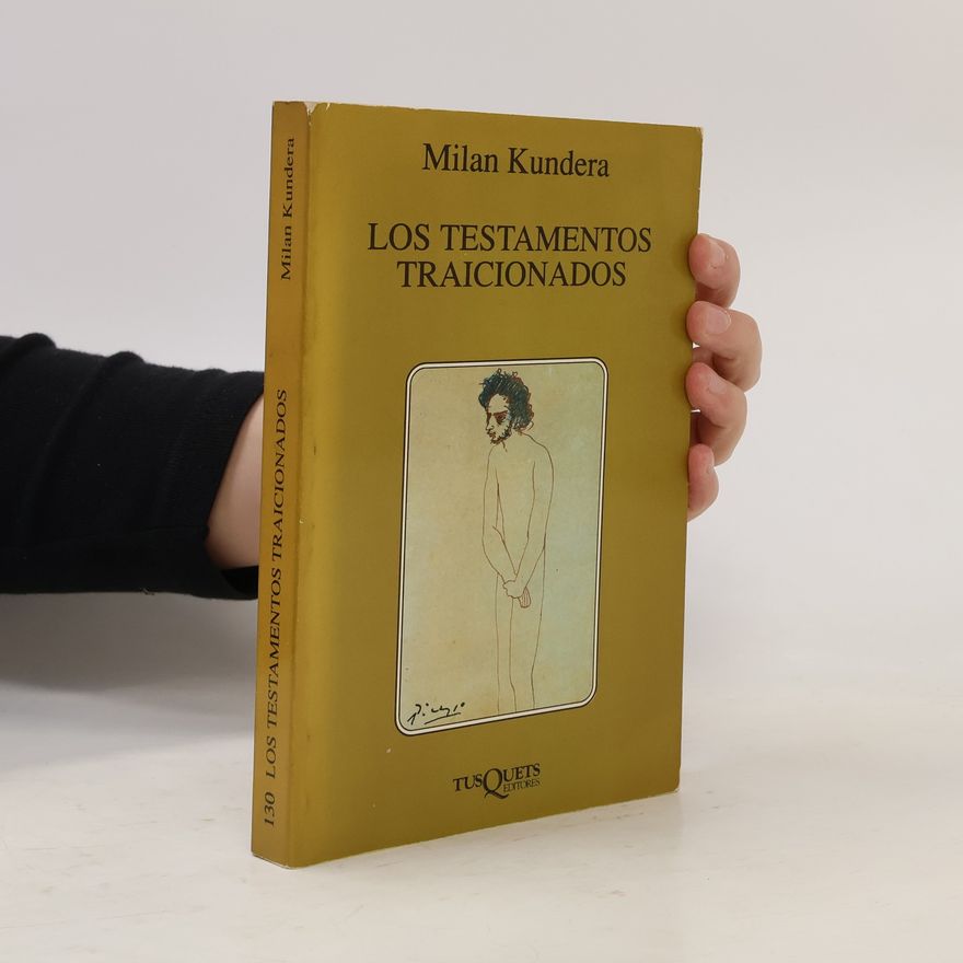 Milan Kundera Los testamentos traicionados