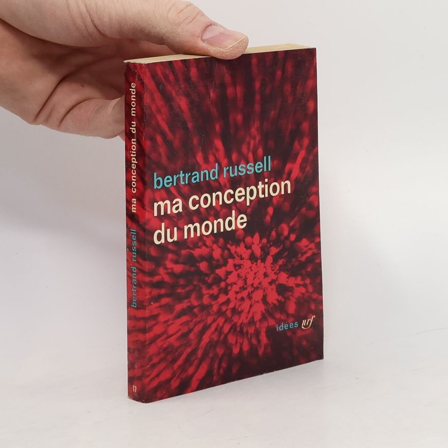 Bertrand Russell Ma conception du monde