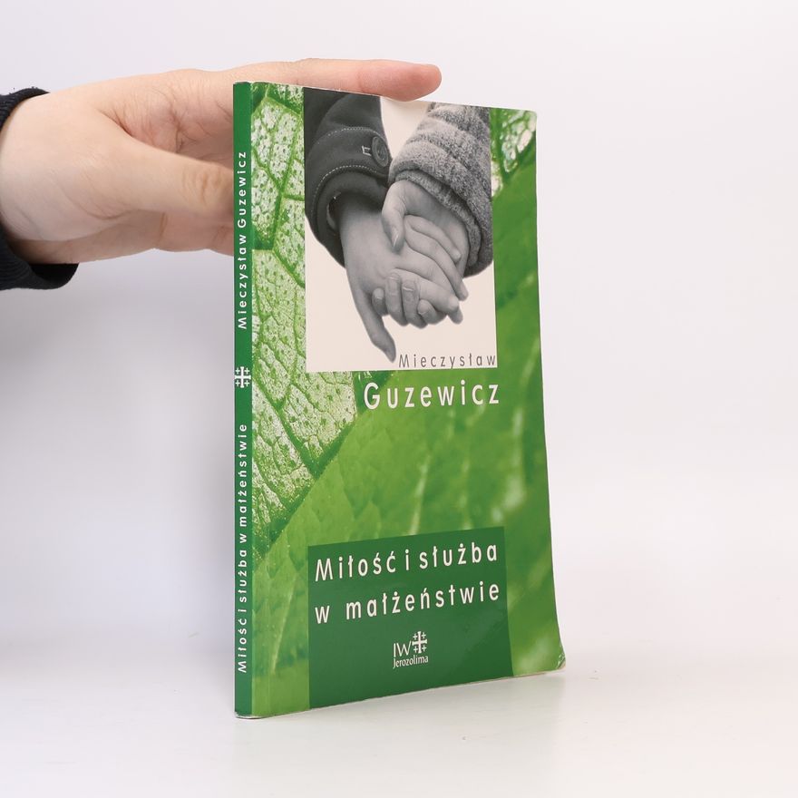 Mieczysław Guzewicz Miłość i służba w małżeństwie
