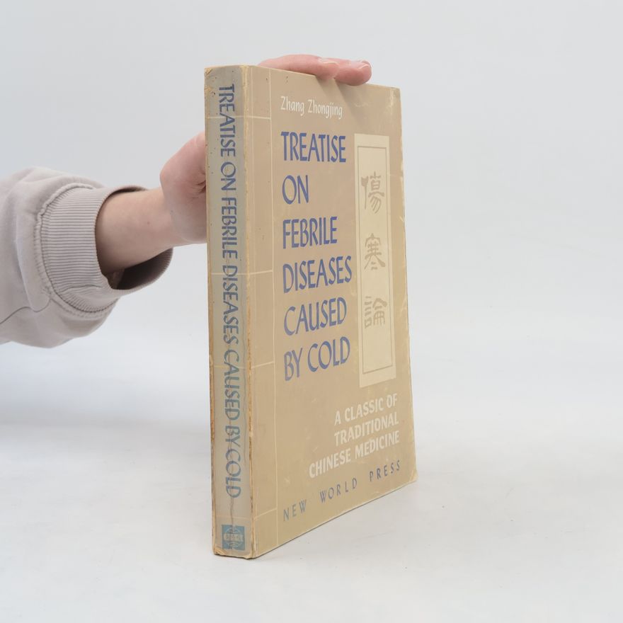 Zhongjing Zhang Treatise on Febrile Diseases Caused by Cold