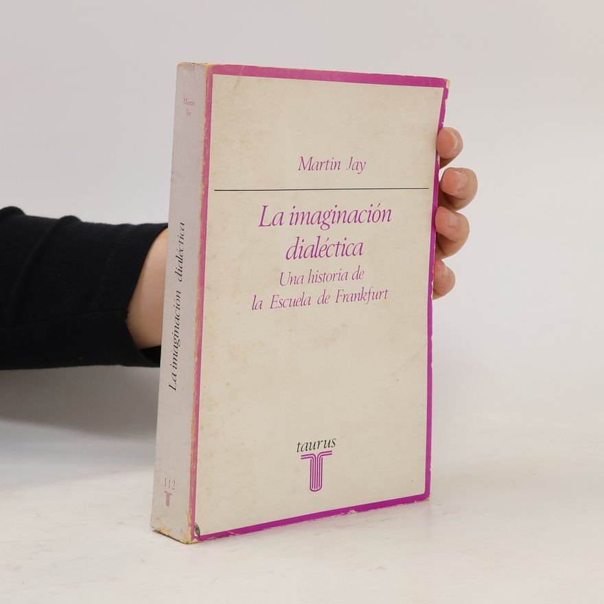 Martin Jay La imaginación dialéctica