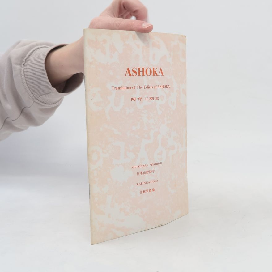 Various authors Ashoka. Translation of The Edicts of ASHOKA. 阿育王刻文
