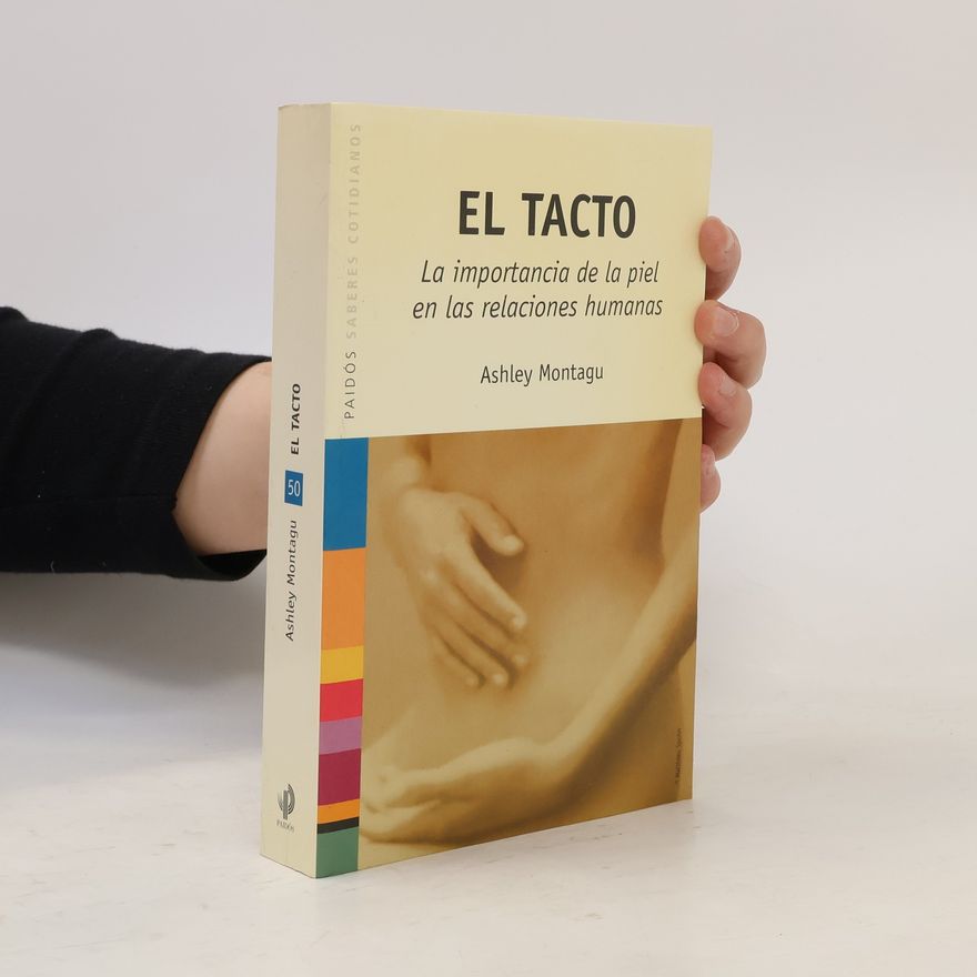 Ashley Montagu Paidós Saberes Cotidianos - 50: El tacto