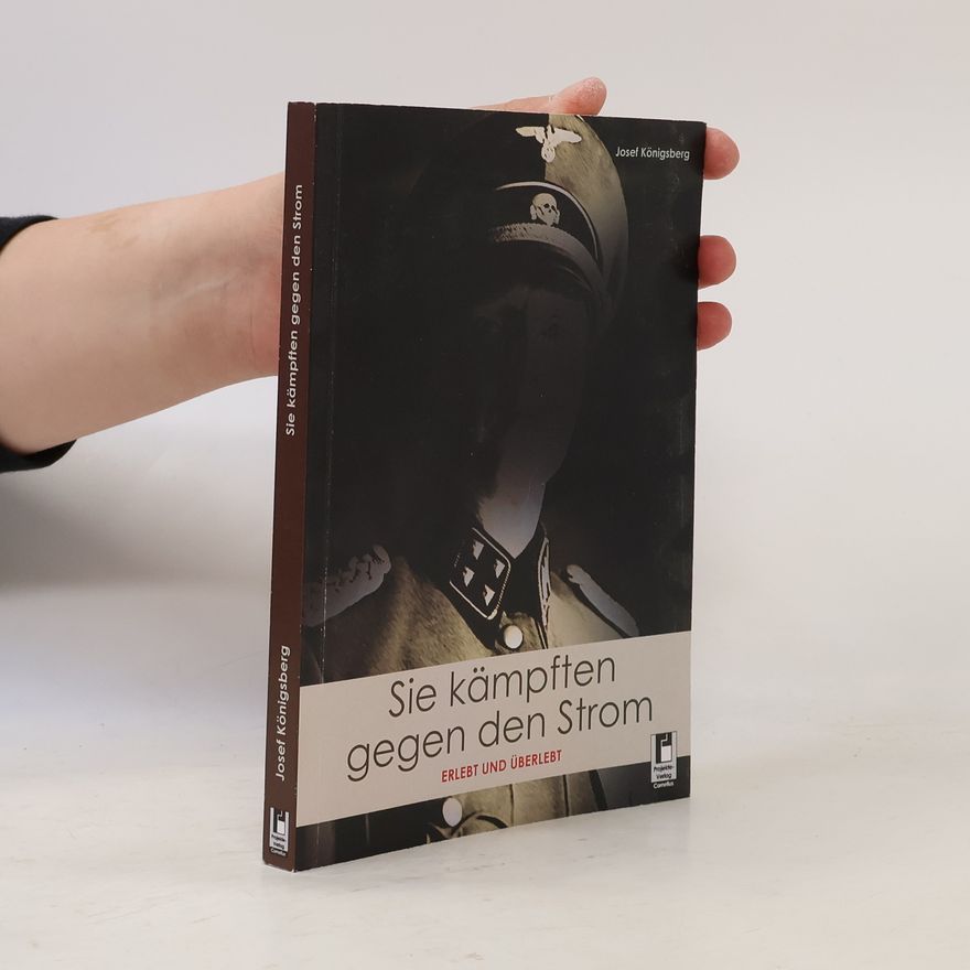 Josef Königsberg Sie kämpften gegen den Strom