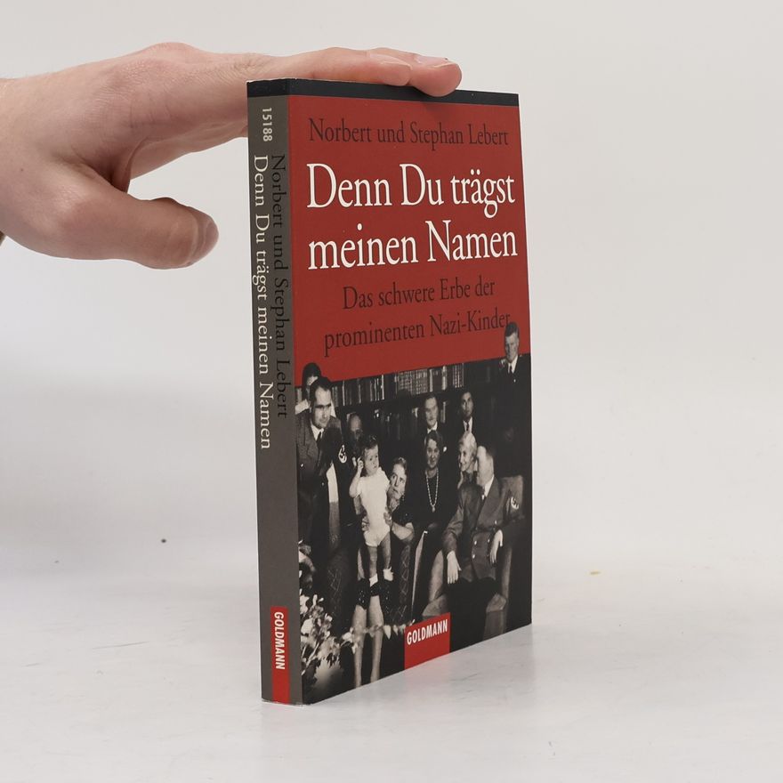 Stephan Lebert Denn Du trägst meinen Namen