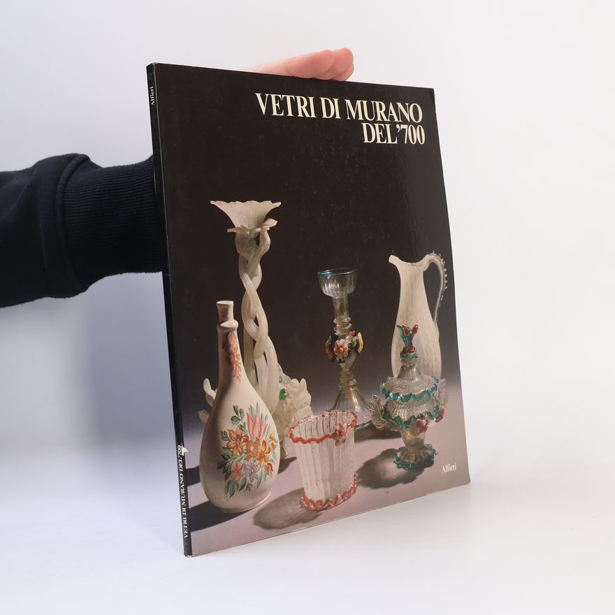 Attilia Dorigato Vetri di Murano del '700
