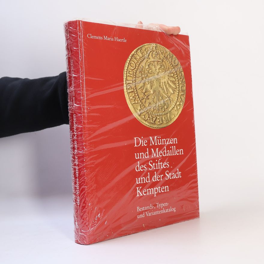 Clemens Maria Haertle Die Münzen und Medaillen des Stiftes und der Stadt Kempten