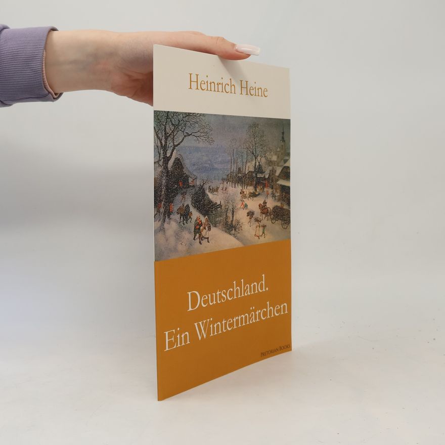 Heinrich Heine Deutschland. Ein Wintermärchen