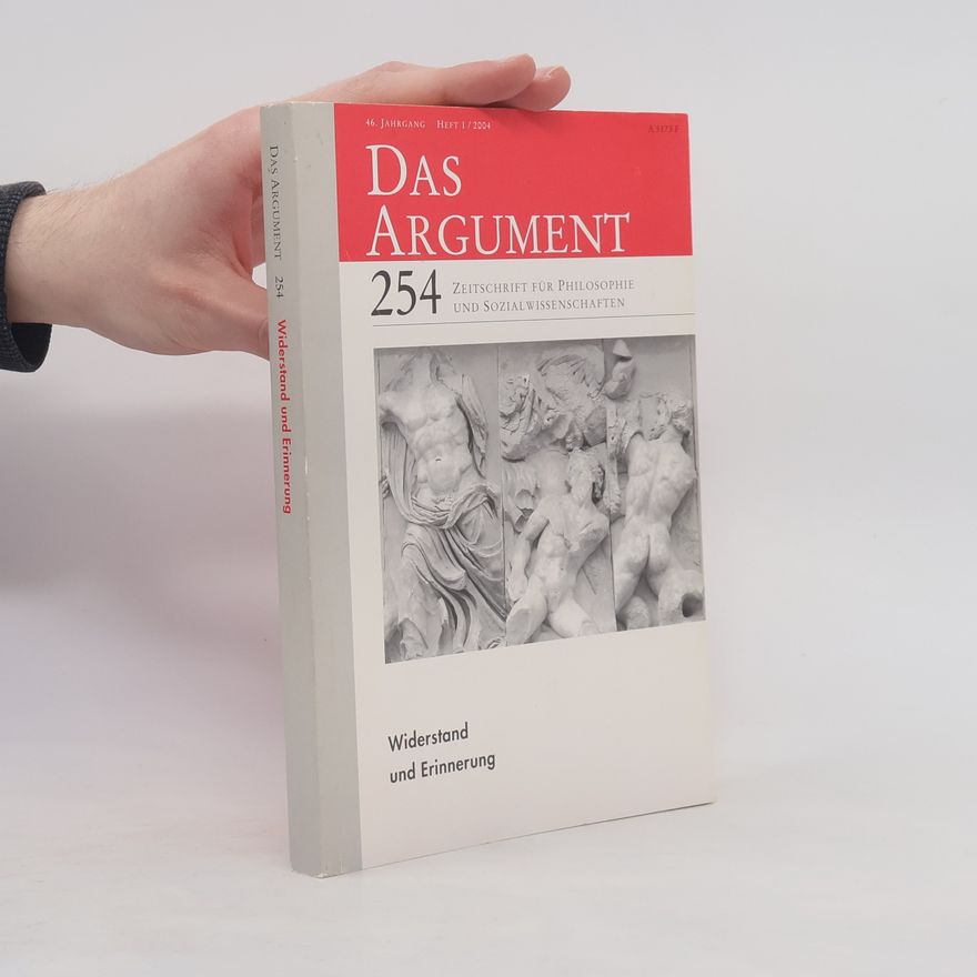 Autorenkollektiv Das Argument 254. Widerstand und Erinnerung