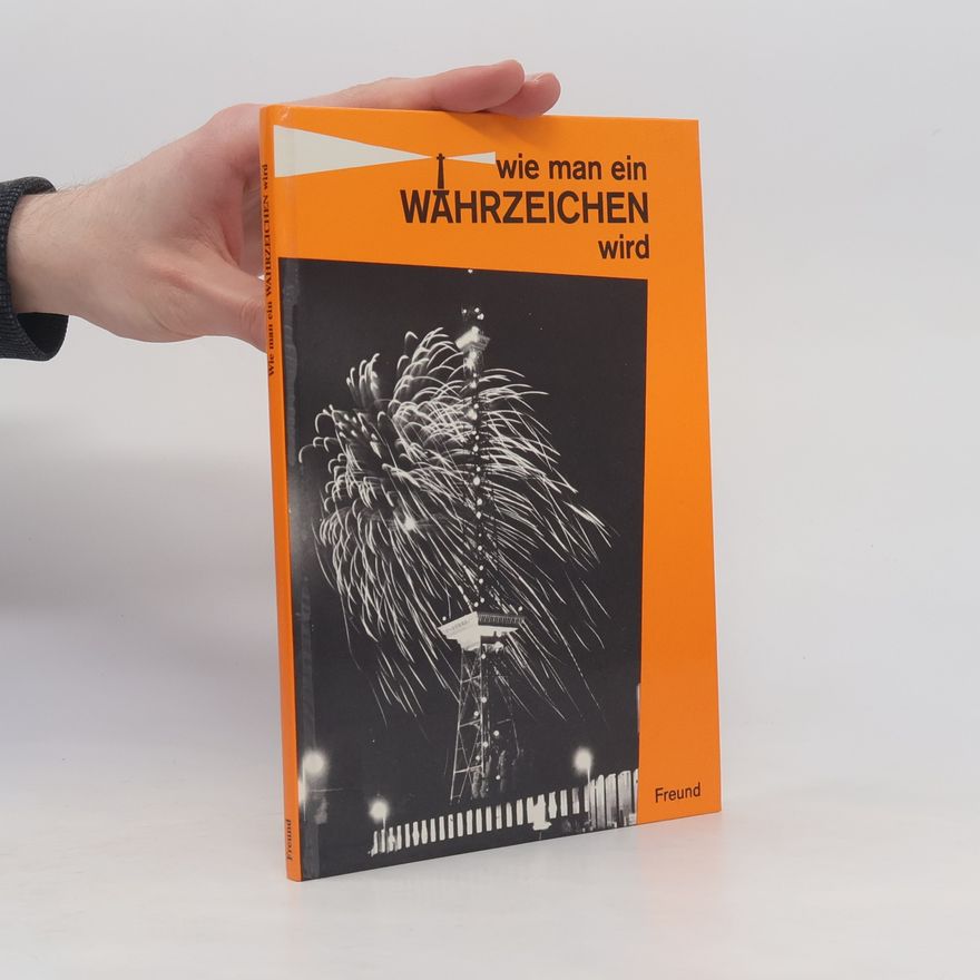 Kolektív autorov Wie Man ein Wahrzeichen Wird