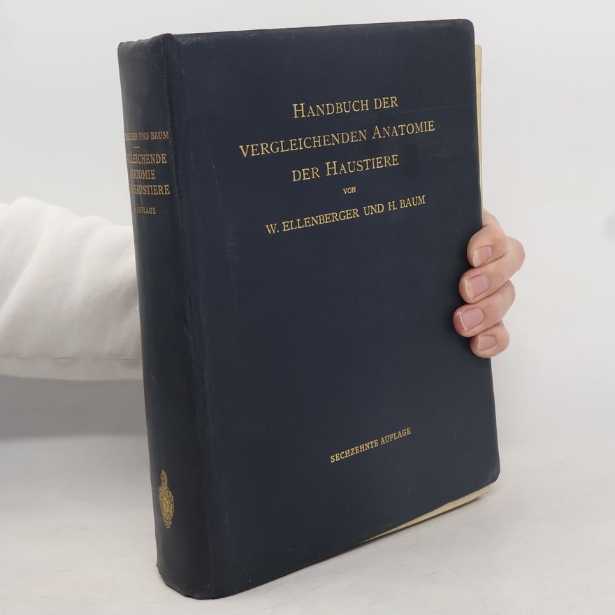 Wilhelm Ellenberger Handbuch der vergleichenden Anatomie der Haustiere
